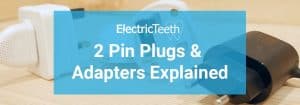 2 Pin Plug Adapters Explained