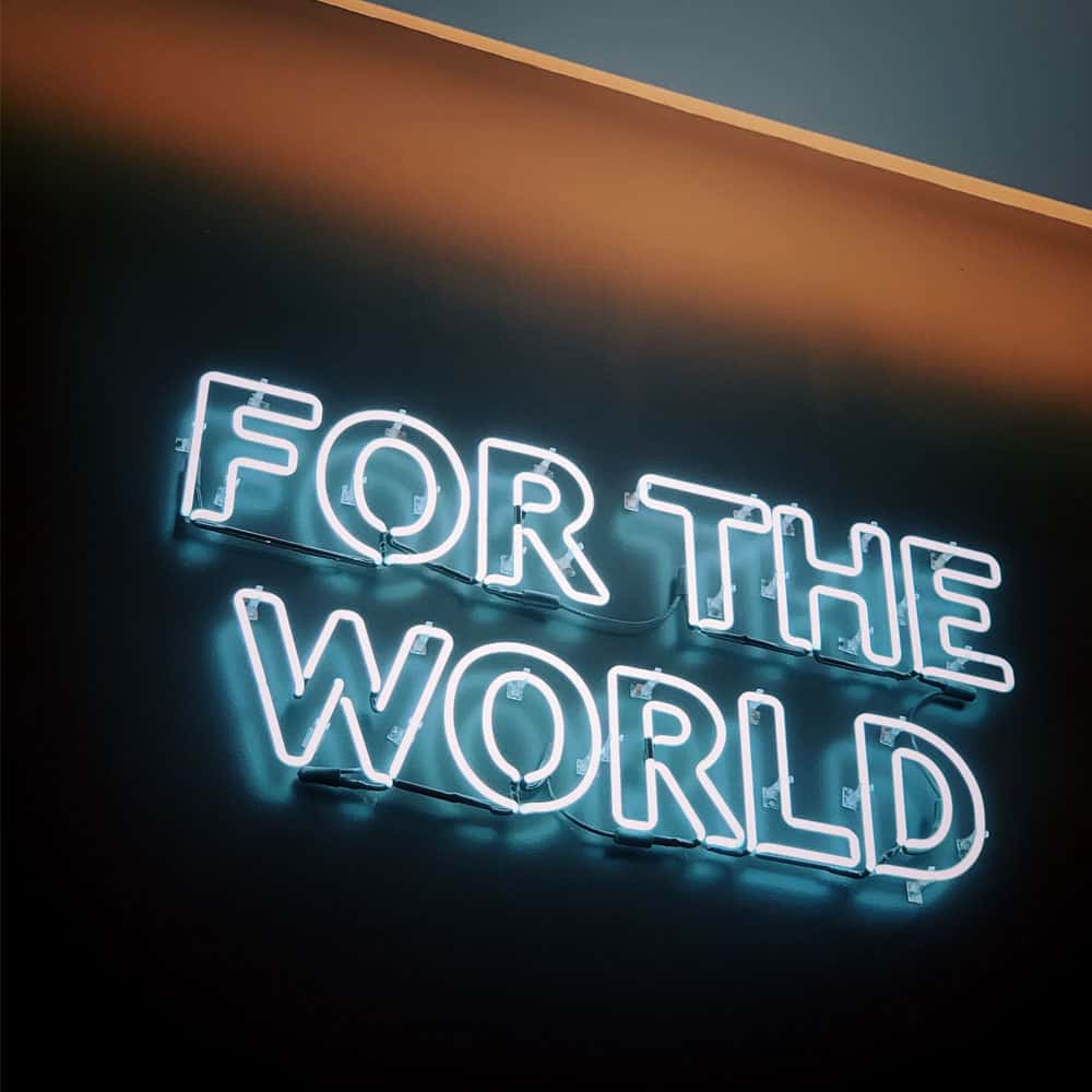 "For The World" sign